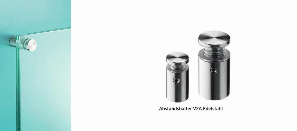 Displaysysteme 13 Abstandhalter Abstandhalter V2A Edelstahl Beschreibung: Universal-Glasschildhalter mit edlem, flachen Kopf. Seitliche Sicherungsschraube für leichten Anbau.