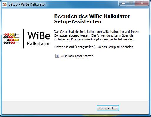 Installatins- und Updateanleitung WiBe Kalkulatr 2.4.3 Fertigstellen Abbildung 12: Fertigstellen Die Installatin wurde erflgreich durchgeführt.