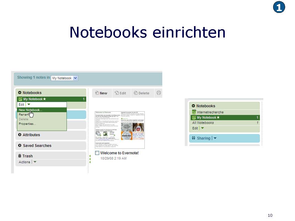 Notebooks einrichten Bleibt als letzter Schritt zur Herstellung der Arbeitsfähigkeit mit Evernote noch die Einrichtung unterschiedlicher Notebooks für Ihre Interessens und Arbeitsgebiete.