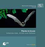 . Artikel-Nr: lfu_nat_00125 Fledermäuse - Lebensweise, Arten und Schutz Die gemeinsam von Landesbund für Vogelschutz und Landesamt für Umwelt herausgegebene Broschüre Fledermäuse erscheint nunmehr in