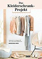 Das Kleiderschrank-Projekt: Systematisch zum eigenen Stil und zu