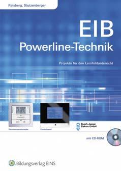 EINS 44502DL Download 25,00 EIB Powerline-Technik Projekte für den Lernfeldunterricht Reisberg, Stutzenberger Arbeitsheft 1. Aufl., 88 S., DIN A4, 4-fbg. Best.-Nr.