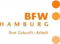 Behörde für Arbeit, Soziales, Familie und Integration BFW Berufsförderungswerk Hamburg GmbH August Krogmann Straße 52 22159 Hamburg Telefon 040 / 64581 1300 http://www.bfw hamburg.