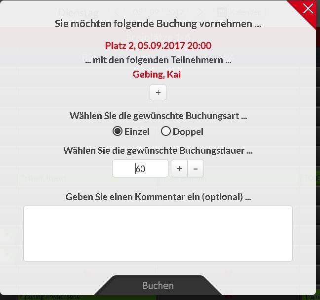 Hier ist es schon: Du siehst, welchen Platz und welche Zeit Du gewählt hast sowie Dich als ersten Teilnehmer. Über die Taste + kannst Du weitere Teilnehmer eintragen.