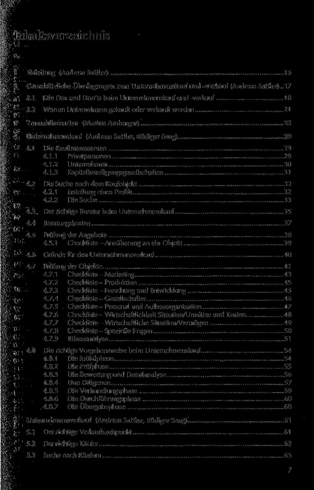 Inhaltsverzeichnis 1 Einleitung (Andreas Sattler) 15 2 Grundsätzliche Überlegungen zum Unternehmenskauf und -verkauf (Andreas Sattler)..17 2.