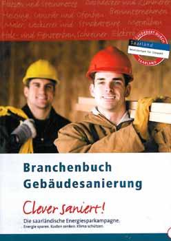 Bausteine der Kampagne (Übersicht): Informationsmaterial Branchenbuch Gebäudesanierung Pressekonferenzen Telefonaktionen