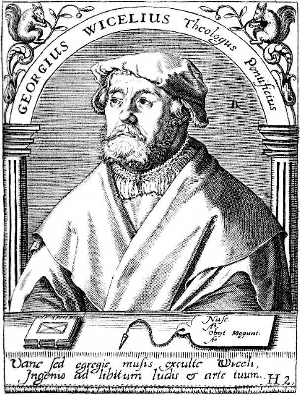 Georg Witzel (1501-1573) Darzu ists zusehr das dieser Deudscher ettwas mehr der Biblien vater denn Dolmetscher seyn wil, weyl er des schryfftlichen buchstabs also gering achtet, darauff doch aller