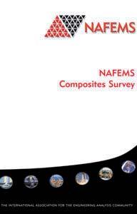 LITERATUR NEU! The NAFEMS Composites Survey An important part of NAFEMS mission is listening to the needs of the community and paying close attention to emerging interests.