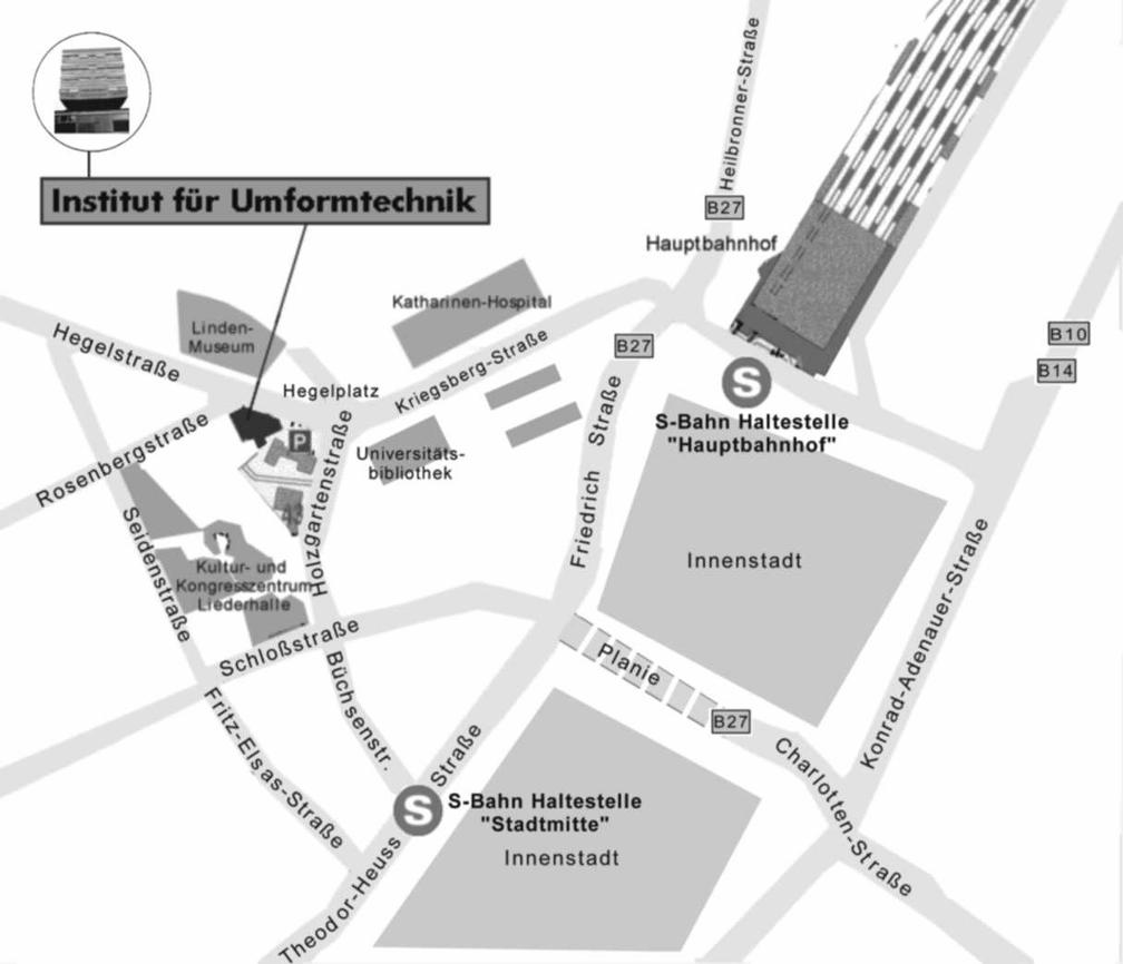 9.4 Kontaktadresse Institut für Umformtechnik Holzgartenstraße 17 70174 Stuttgart Tel.: Sekretariat 0711 / 6 85-8 38 40 (Frau Hennecke) Tel.: Dipl.-Ing. Jens Baur, Abt.