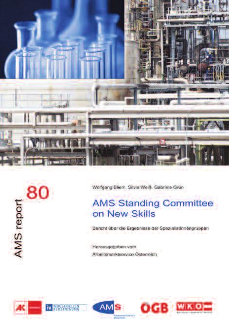 ISBN 978-3-85495-258-9 ISBN 978-3-85495-259-7 AMS report 80 AMS report 81 Wolfgang Bliem, SilviaWeiß, Gabriele Grun AMS Standing Committee on New Skills Karin Steiner, Marie Jelenko,Winfried Moser,