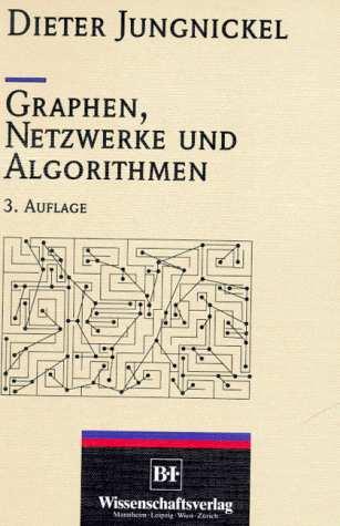 D. Jungnickel Graphen, Netzwerke und Algorithmen Spektrum Akademischer Verlag 1994