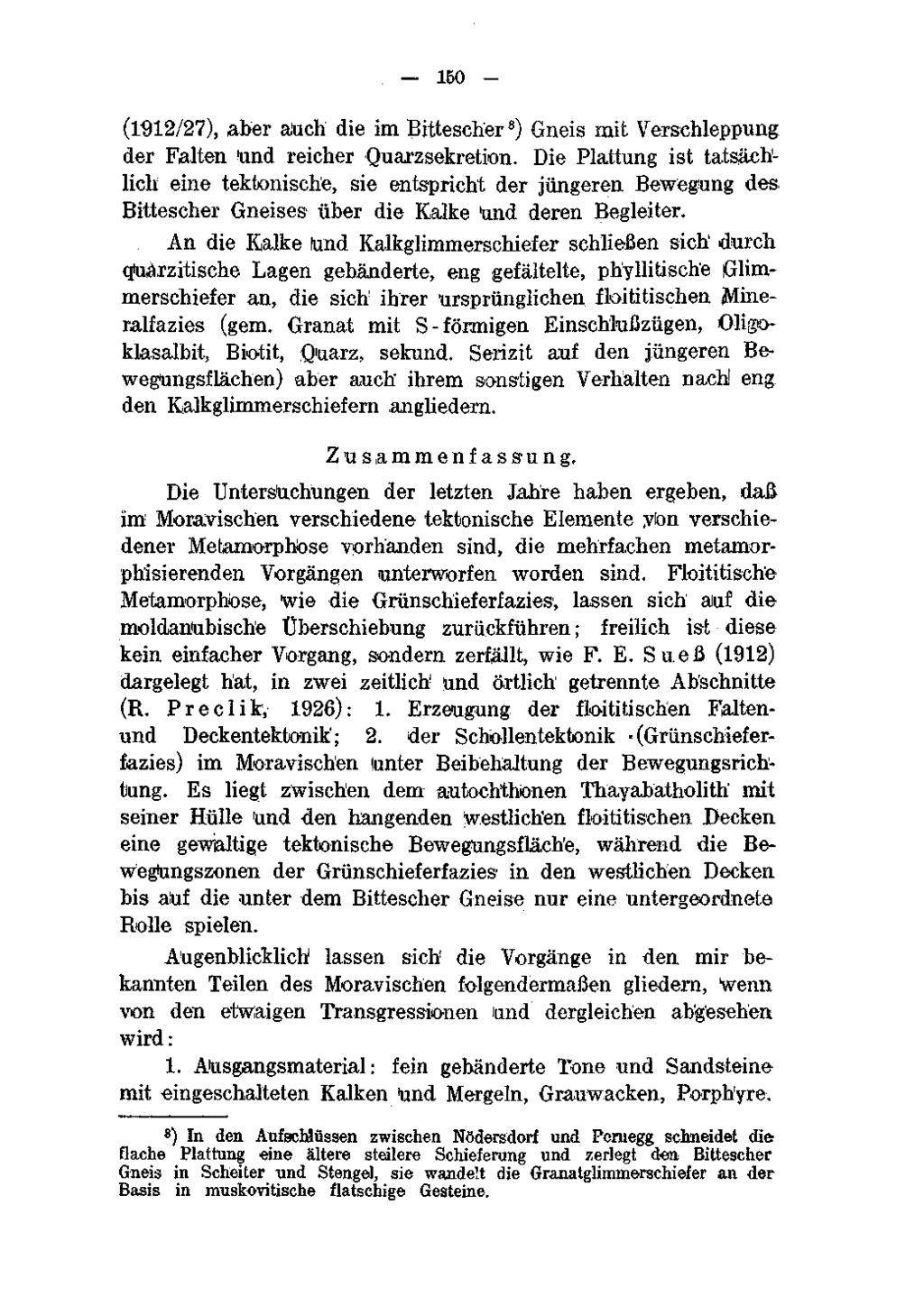 150 - (1912/27), aber auch die im Bittescher 8 ) Gneis mit Verschleppung der Falten Und reicher Quarzsekretion.
