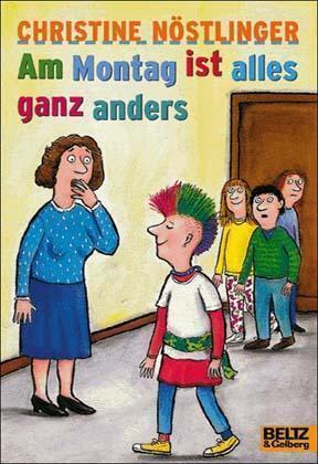 Nöstlinger, Christine: Am Montag ist alles ganz anders Weinheim: Beltz & Gelberg, 2012. - 123 S. 5,95 ISBN 978-3-407-78160-4 Wie kommt man zu einer Punkfrisur?