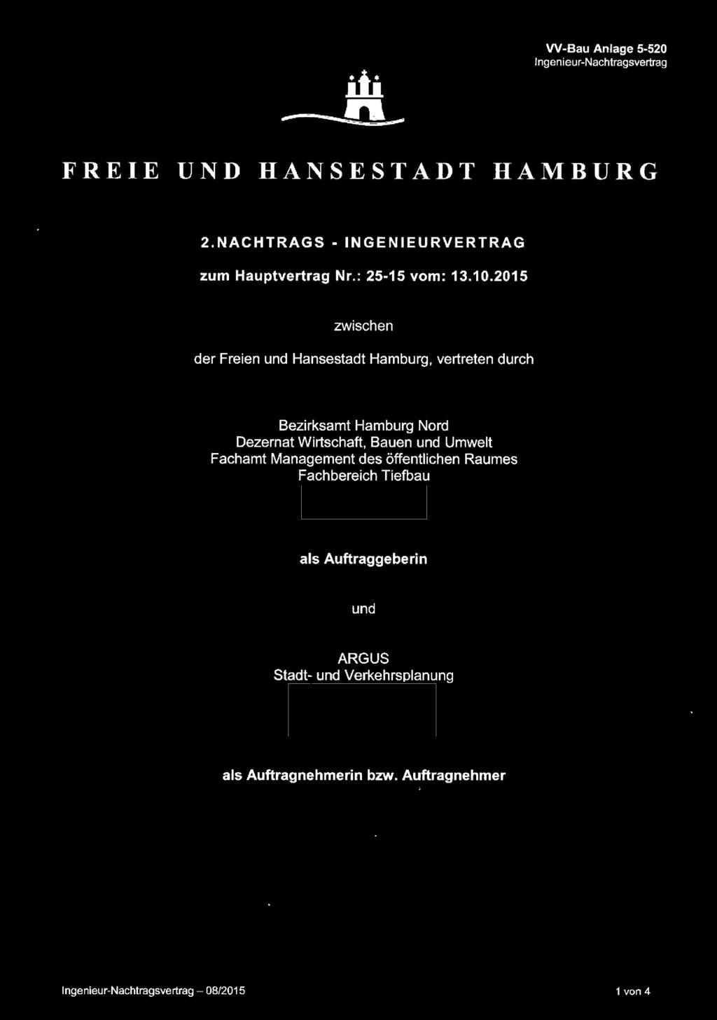 2015 zwischen der Freien und Hansestadt Hamburg, vertreten durch Bezirksamt Hamburg Nord Dezernat Wirtschaft, Bauen
