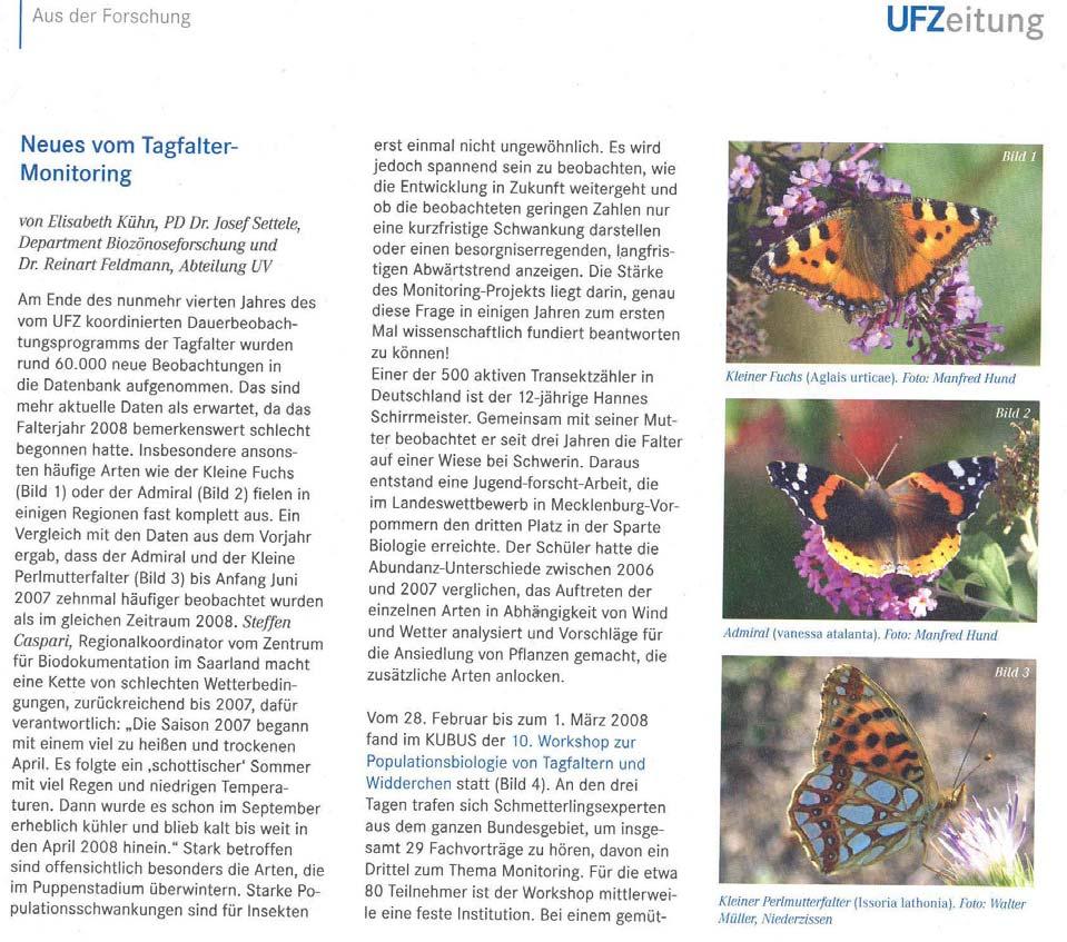 Fotos von Schmetterlingen für das Tagfalter-Monitoring Ganz herzlich bedanken möchten wir uns an dieser Stelle bei allen Teilnehmern des Tagfalter-Monitoring, die uns Schmetterlingsfotos für unser