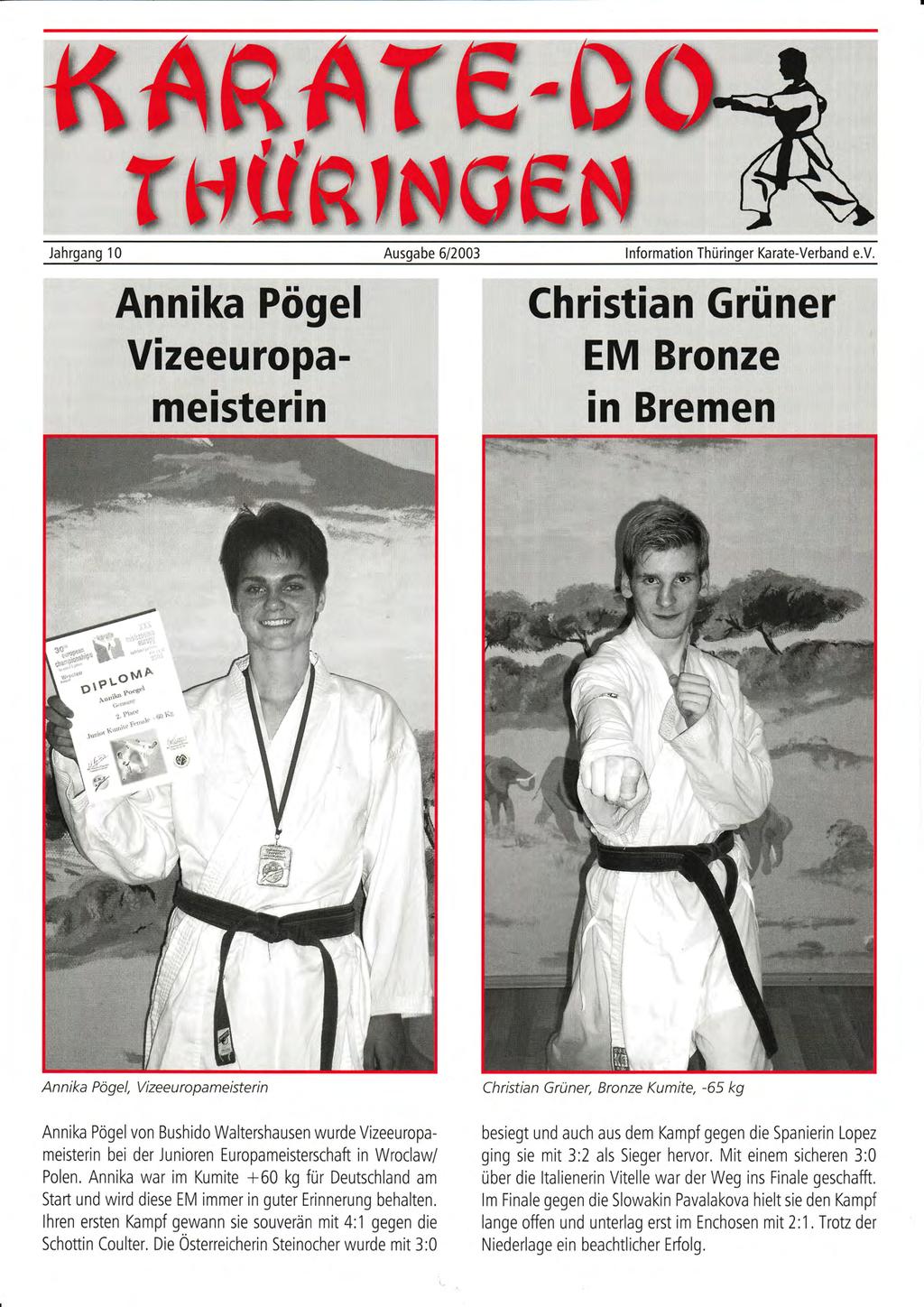 Jahrgang 10 Ausgabe 612003 Information Thüringer Karate-Verband e.v. Annika Pögel Christian Grüner Vizeeuropa- EM Bfüfize r.