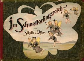 121 120 121 OLFERS, Sibylle von. Im Schmetterlingsreich. Mit 7 farblithogr. Tafeln von Sibylle von Olfers. Eßlingen und München. Schreiber (um 1913).