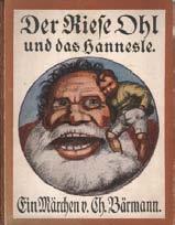 13 BÄRMANN, Chr(istian). Der Riese Ohl und das Hannesle. Ein Märchen. Mit Farbtafeln von Chr. Bärmann. München. Hugo Schmidt (1925). 29,7 x 23 cm. 86 S., 1 nn. Bl. Farbig ill. OHlwd.
