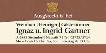 Marktgemeinde 27 Grafenegg Heurigen-Gemütlichkeit rund um Grafenegg Ausg`steckt is` Heuriger am Kleinen Stein Weinbau Leuthner-Piller, Engabrunn vom 24.6. - 3.7. vom 9.