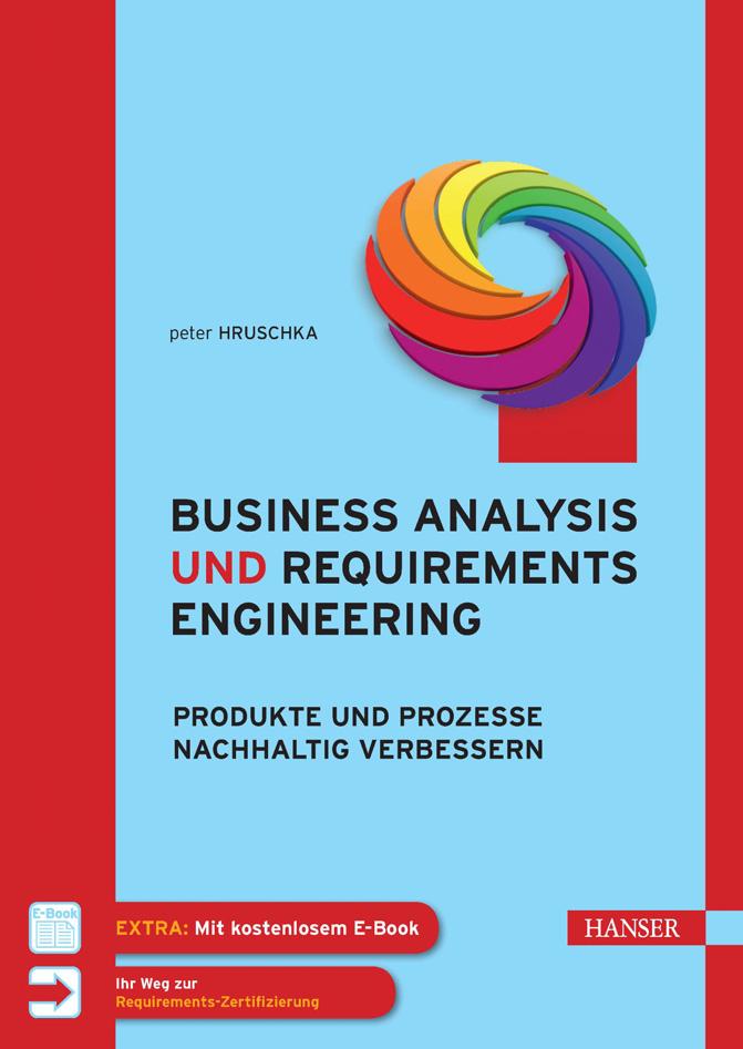 sverzeichnis zu Business Analysis und Requirements Engineering von Peter Hruschka ISBN (Buch): 978-3-446-43807-1 ISBN (E-Book):