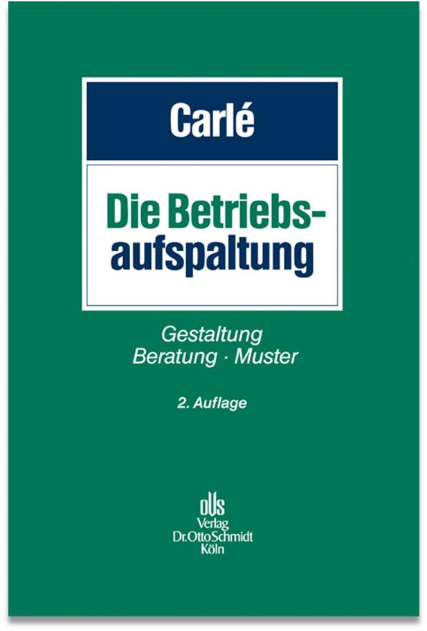 Leseprobe zu Carlé Die Betriebsaufspaltung Gestaltung, Beratung, Muster 2. neu bearbeitete Auflage, 2014, ca.