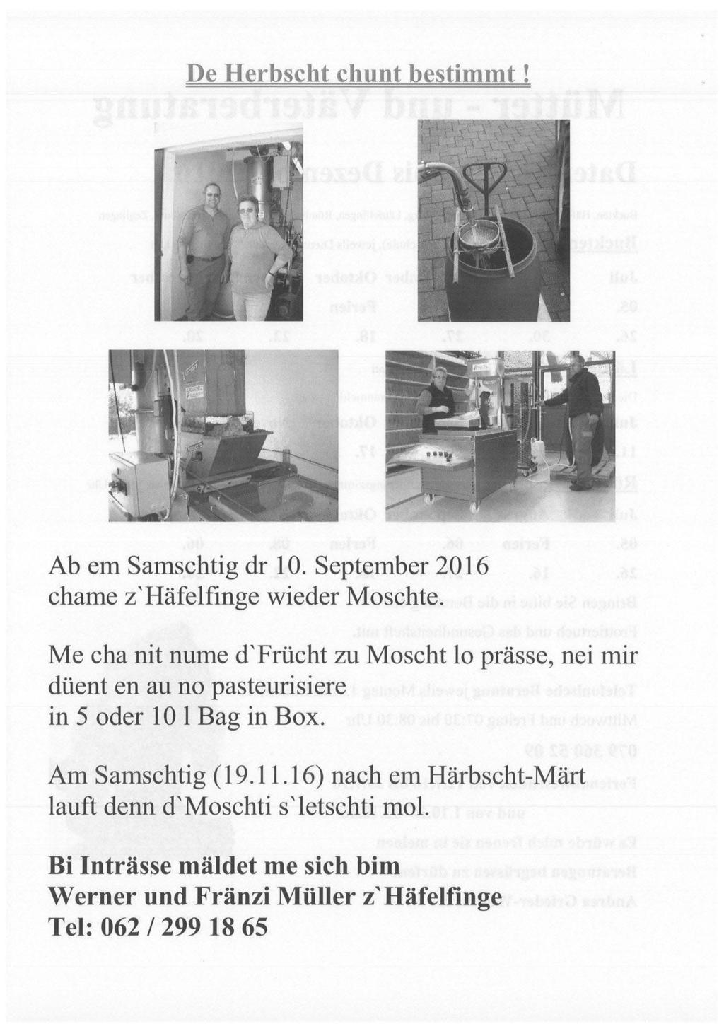 De Herbscht chunt bestimmt! Ab em Samschtig dr 10. September 2016 chame zhäfelfinge wieder Moschte.