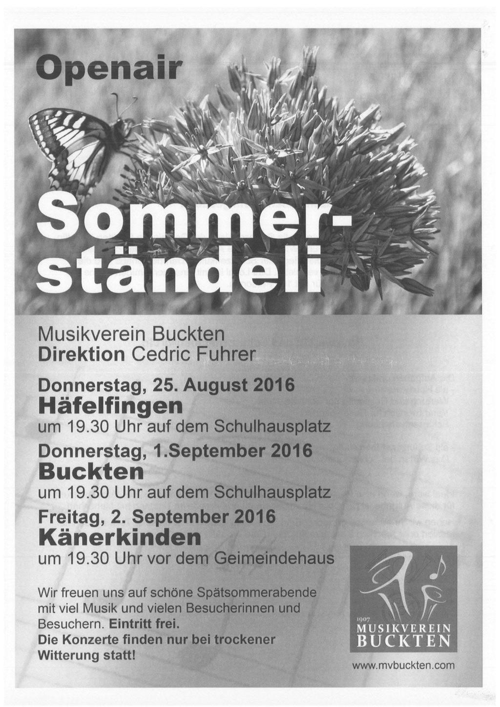 pena1r Musikverein Buckten Direktion Cedric Fuhrer Donnerstag, 25. August 2111 Häfelfingen um 19.30 Uhr auf dem Schul -.,...-... "' -i,~.,;)&ò: Donnerstag, 1.Septembert._~.:,s'S't'..,: Buckten um 19.
