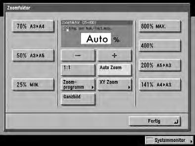 1Grundlegende Kopierfunktionen 3 Berühren Sie die Taste [Zoomfaktor]. 4 Berühren Sie die Taste [Auto Zoom] und danach die Taste [Fertig].