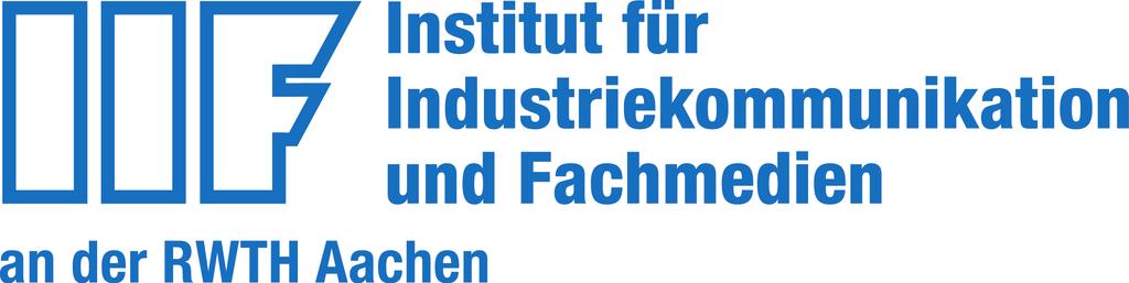 Institut für Industriekommunikation und Fachmedien an der RWTH Aachen (Hrsg.