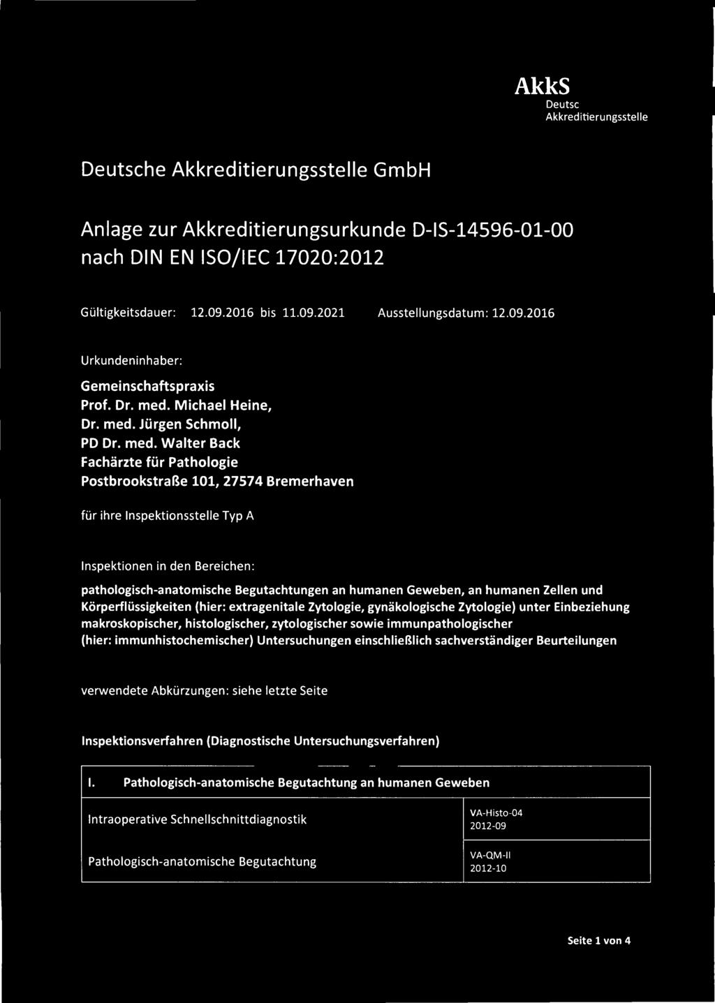 (:ernogsstelle Deutsche Akkreditierungsstelle GmbH Anlage zur Akkreditierungsurkunde D-15-14596-01-00 nach DIN EN 150/IEC 17020:2012 Gültigkeitsdauer: 12.09.2016 bis 11.09.2021 Ausstellungsdatum : 12.