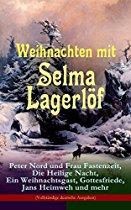 Weihnachten mit Selma Lagerlöf: Peter Nord und Frau Fastenzeit, Die Heilige Nacht, Ein Weihnachtsgast, Gottesfriede, Jans
