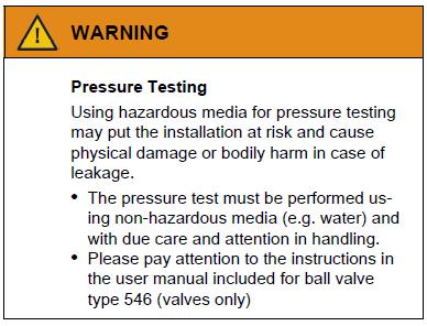 Step 3: Pressure testing the inner pipe Pressure testing Using hazardous media for pressure testing may put the installation at risk and cause physical damage or bodily harm in case of leakage.