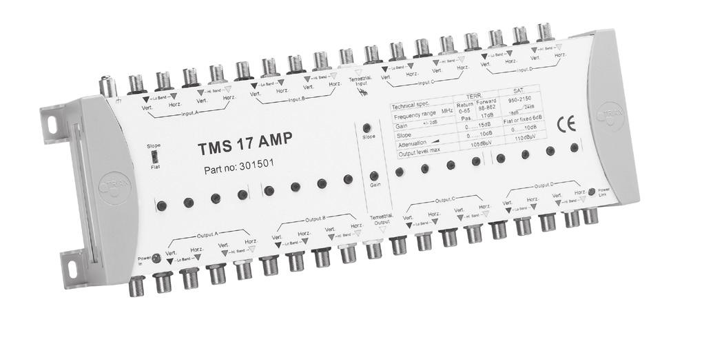 Verstärker und Netzteil für 17-fach-Serien Verstärker und Netzteil für 17-fach-Kaskadensysteme TMS 17 AMP dient als Kopfverstärker für die Kaskade mit 24/17 db (SAT/ter).