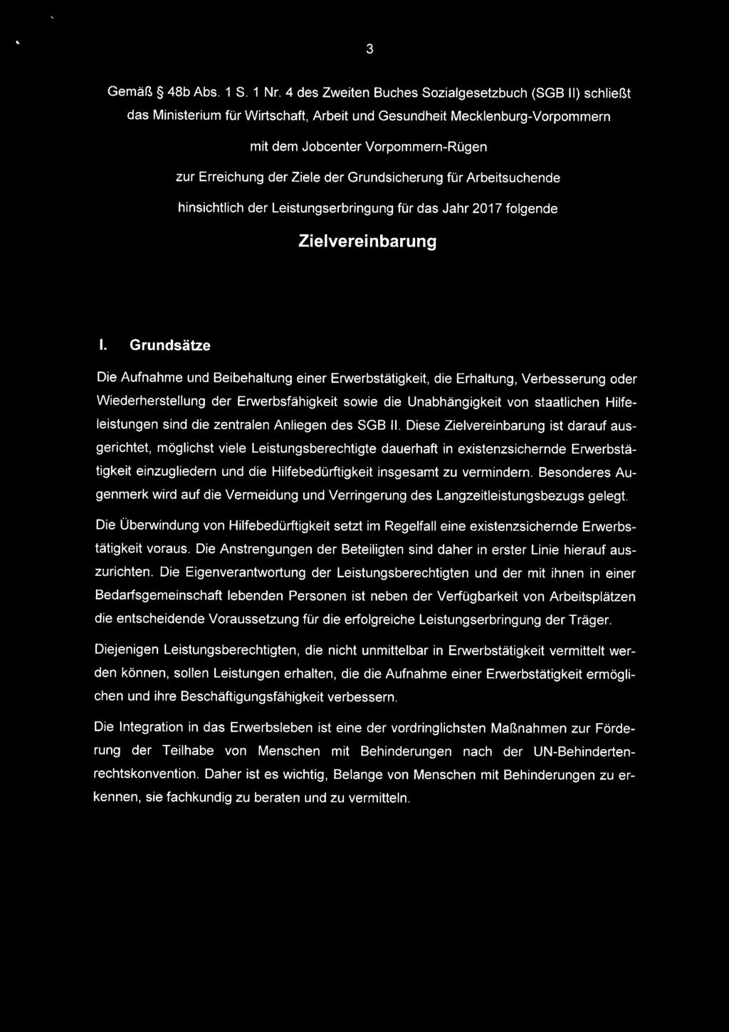 Grundsicherung für Arbeitsuchende hinsichtlich der Leistungserbringung für das Jahr 2017 folgende Zielvereinbarung I.