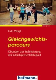 Udo Weigl Gleichgewichtsparcours Übungen zur Stabilisierung der Gleichgewichtsfähigkeit 2004. 16,5 x 24 cm, 164 Seiten ISBN 978-3-7780-3692-1 Bestell Nr. 3692 E 19.