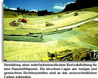 Rheinland-Pfalz ist reich an Ton- und Sand-Kies-Lagerstätten, so dass für jeden Einsatzbereich geeignete Dichtbaustoffe zur Verfügung stehen (siehe Endbericht des Geologischen Landesamtes