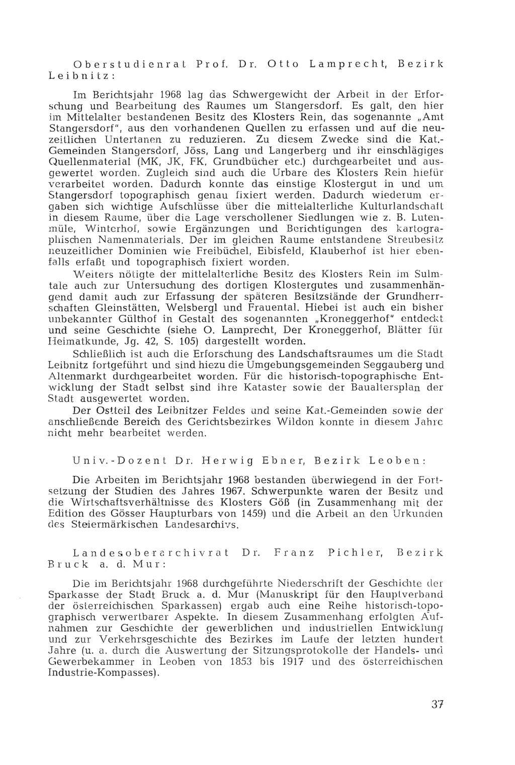 Ober Studien rat Prof. Dr. Otto Lamprecht, Bezirk Leibnitz : Im Berichtsjahr 1968 lag das Schwergewicht der Arbeit in der Erforschung und Bearbeitung des Raumes um Stangersdorf.