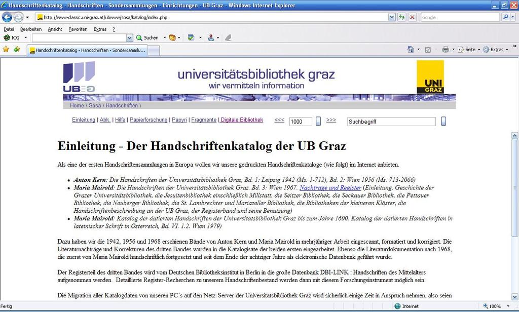 3 Universitätsbibliothek Graz, Österreich 40 Handschriftenkatalog aufrufbar. Erst dort gibt es einen Link zur Digitalen Bibliothek mit den Bildfiles (Abb. 18). Abb.
