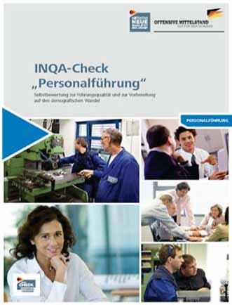 Der INQA-Check Personalführung : Professionelle Hilfe in einem personalpolitischen Handlungsfeld Herausforderung für KMU und Beschäftigte Durch den drohenden Fachkräftemangel verschärft sich der