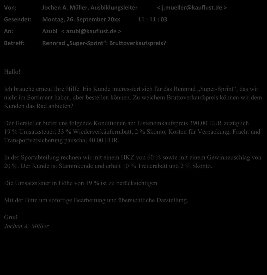 KE Seite 6 von 8 Lösungshinweis 3. Von: Jochen A. Müller, Ausbildungsleiter < j.mueller@kauflust.de > Gesendet: Montag, 26. September 20xx 11 : 11 : 03 An: Azubi < azubi@kauflust.