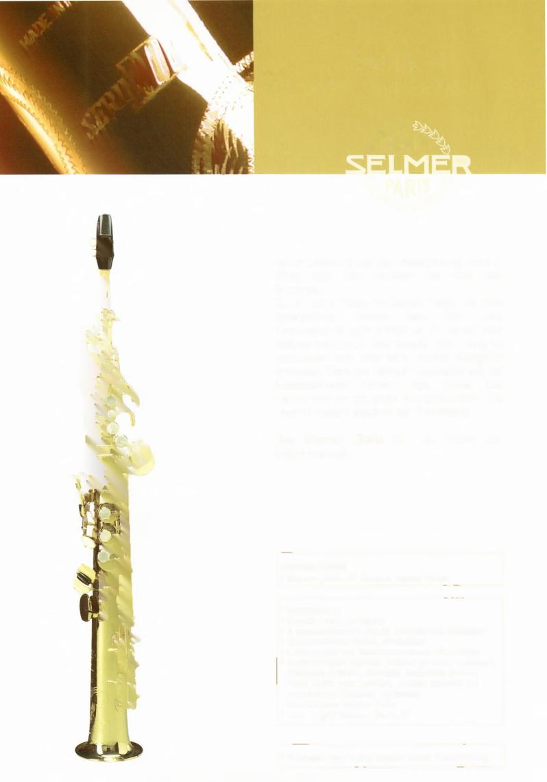 Serie III Sopran-Saxophon in B 4EN RI Mit der Einführung des Sopransaxophones Serie III" öffnet sich dem Musiker die Welt des Sopranos.