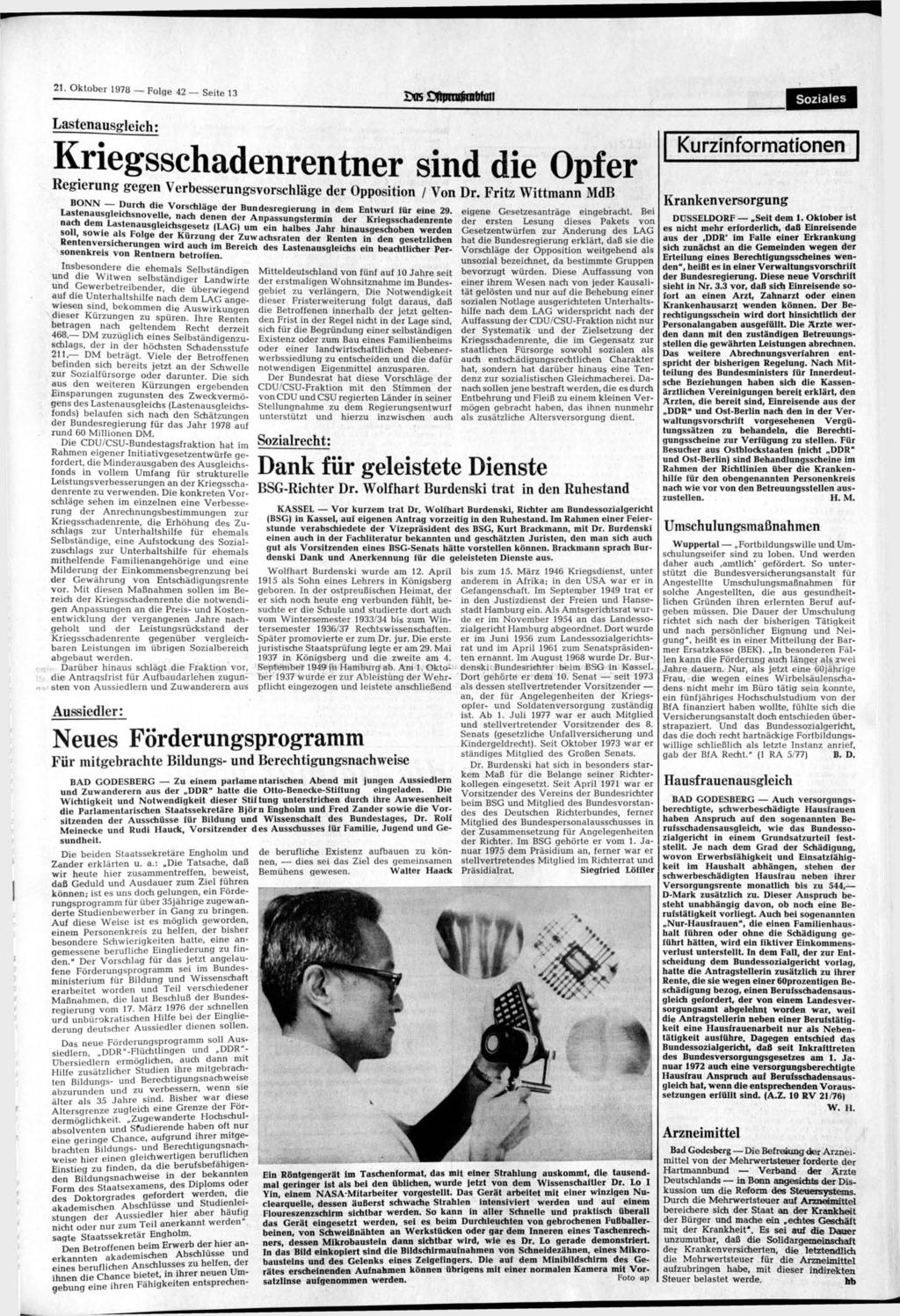 21. Oktober 1978 Folge 42 Seite 13 *B OrpTOinTnöfüit Soziales Lastenausgleich: Kriegsschadenrentner sind die Opfer Regierung gegen Verbesserungsvorschläge der Opposition / Von Dr.