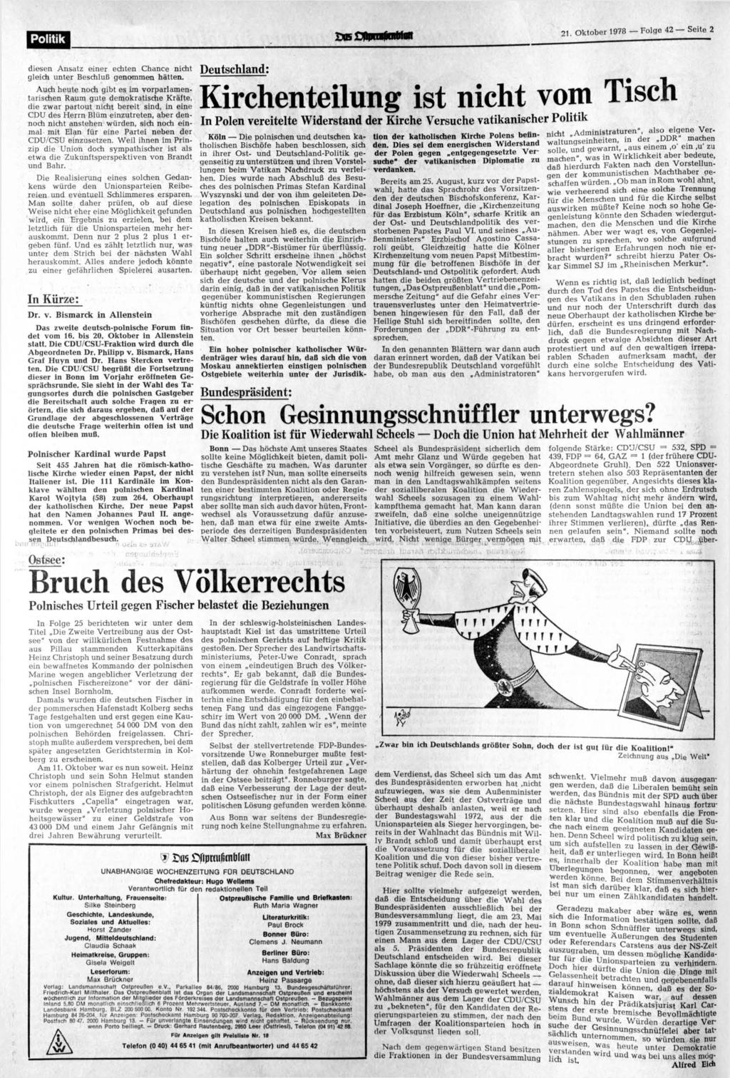 Politik jdbs L1U*u»kntrtafl 21. Oktober 1978 Folge 42 diesen Ansatz einer echten Chance nicht Deutschland gleich unter Beschluß genommen hätten.
