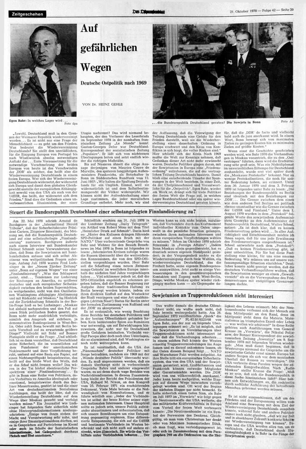 Zeitgeschehen Auf gefährlichen Wegen Deutsche Ostpolitik nach 1969 21. Oktober 1978 Folge 42 Seite VON Dr. HEINZ GEHLE Egon Bahr: In welches Lager wird.