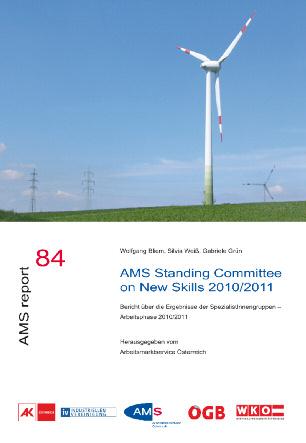 Aktuelle Publikationen der Reihe»AMS report«ams report 80 Wolfgang Bliem, SilviaWeiß, Gabriele Grün AMS Standing Committee on New Skills Bericht über die Ergebnisse der SpezialistInnengruppen ISBN