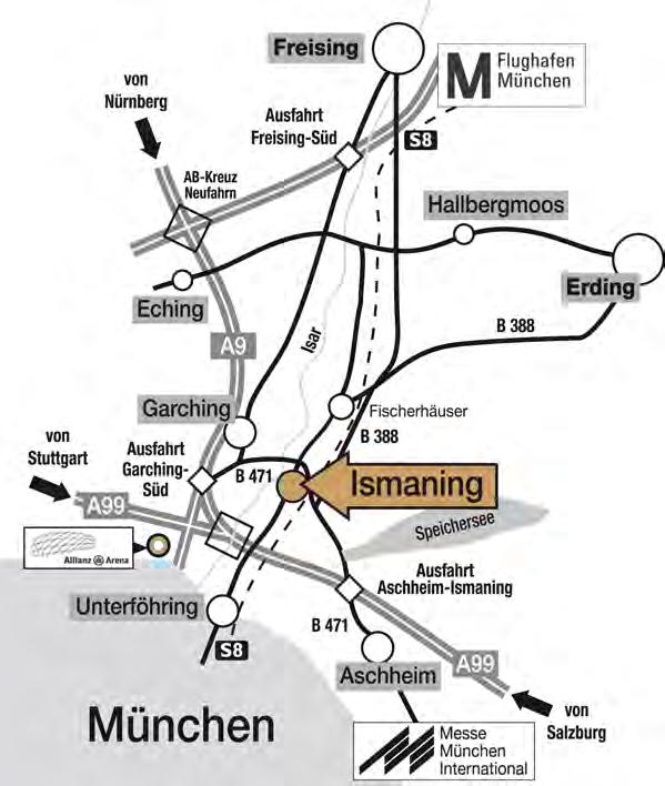 - Hauptbahnhof bzw. Ostbahnhof - S 8 (Richtung Flughafen) - nach ca. 30 Minuten Haltestelle Ismaning - Bahnhofstraße entlang - 3.