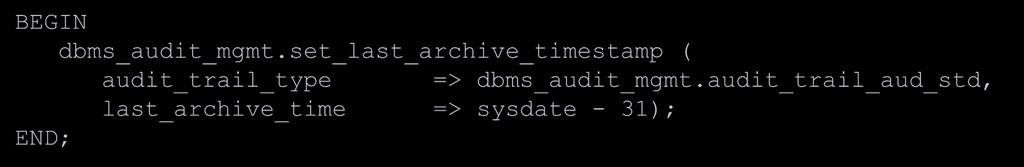 1. Markieren der Einträge BEGIN dbms_audit_mgmt.set_last_archive_timestamp ( audit_trail_type => dbms_audit_mgmt.audit_trail_aud_std, last_archive_time => sysdate - 31); END; 2.