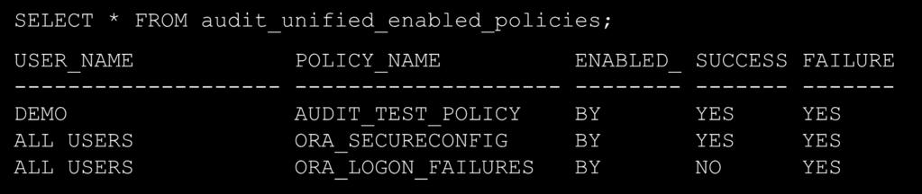 Welche Policies sind aktiv: SELECT * FROM audit_unified_enabled_policies; USER_NAME POLICY_NAME ENABLED_ SUCCESS FAILURE -------------------- -------------------- --------