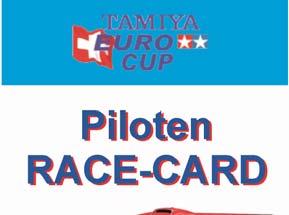 Die Racecard des TAMIYA Eurocup Schweiz Die Race-Card wird allen Piloten, welche bei uns als aktive Piloten registriert sind, untentgeltlich abgegeben.