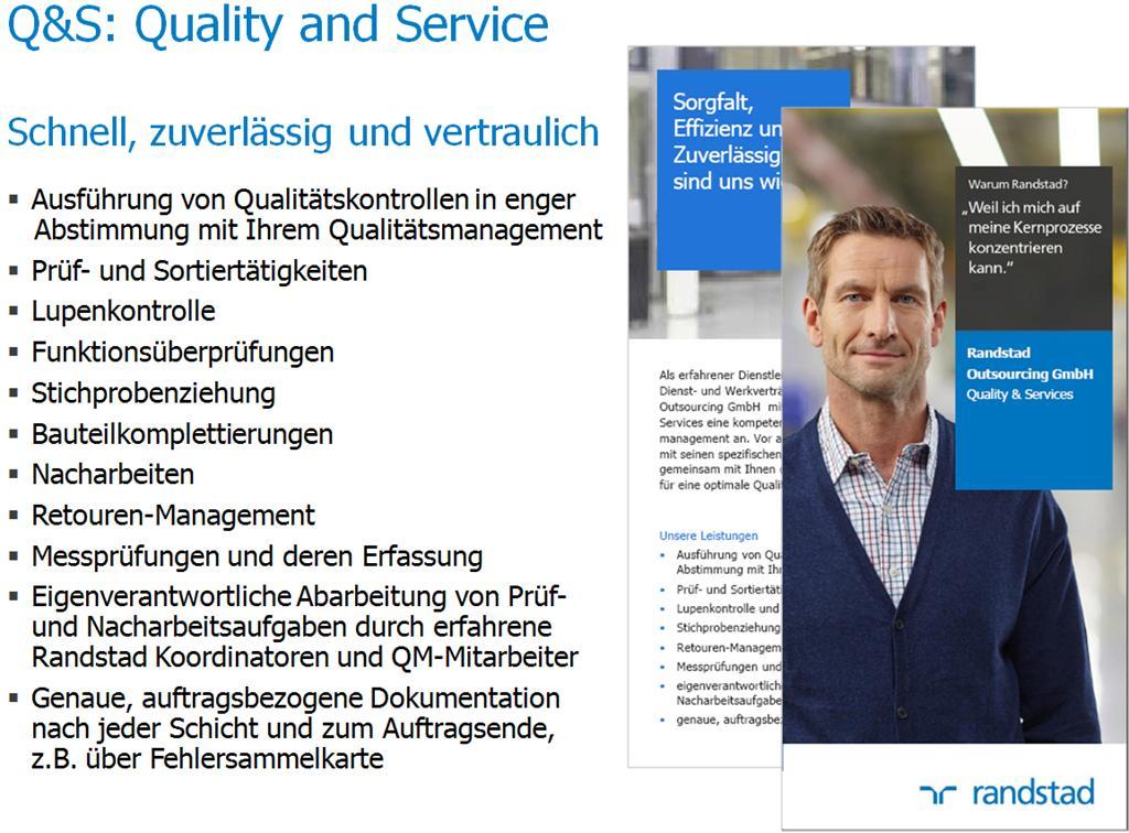 Die Randstad Outsourcing GmbH An 2 Standorten unterstützende Leistungen im Bereich Qualitätssicherung beim Kunden vor Ort oder